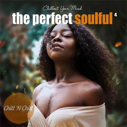 【休闲沙发】VA-2022-ThePerfectSoulful,Vol.4:ChilloutYourMind(FLAC)